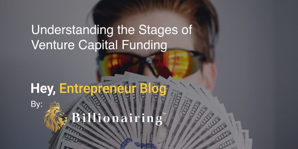 Understanding the Stages of Venture Capital Funding